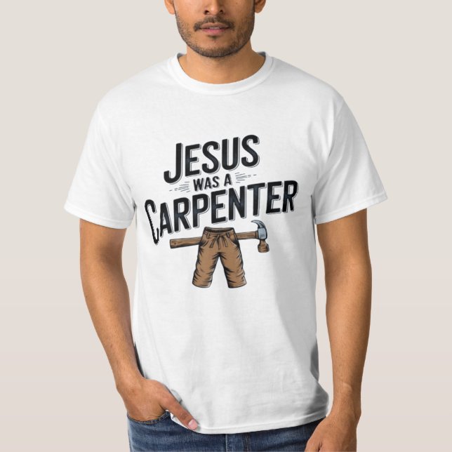 Kristus verk, Jesus var en Carpenter T-Shirt (Framsida)