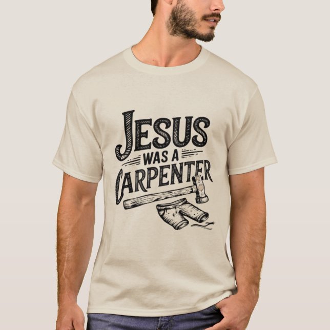 Kristus verk, Jesus var en Carpenter T-Shirt (Framsida)