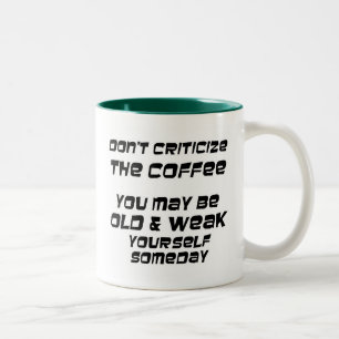 Kritisera inte kaffet som du kan vara gammal & Två-Tonad mugg