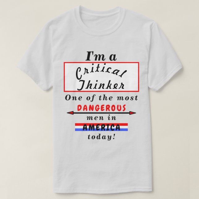 Kritiskt tänkande Mest farligt (Wo)Man i dag lt T Shirt (Design framsida)