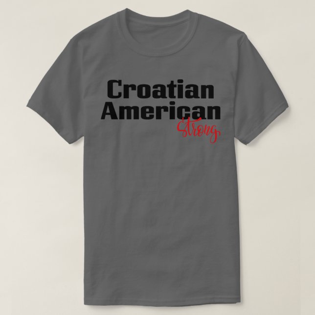 Kroatiska amerikanska Strong 2 T Shirt (Design framsida)
