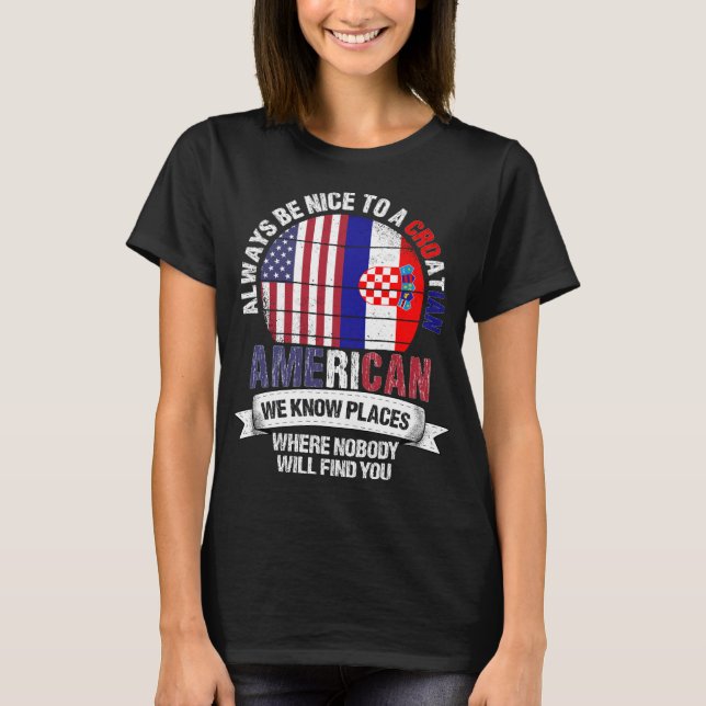 Kroatiska amerikanska Vi känner Ställen Kroatien F T Shirt (Framsida)