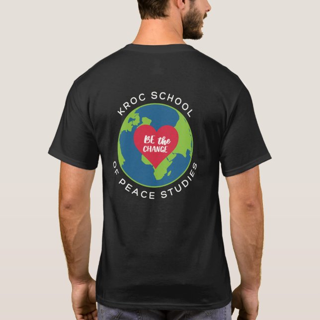 Kroc School of Peace Studies Basic "Be the Change" T Shirt (Baksida)
