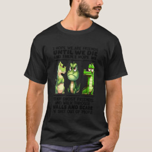 Krokodil - Jag hoppas vi är vänner ända tills vi d T Shirt
