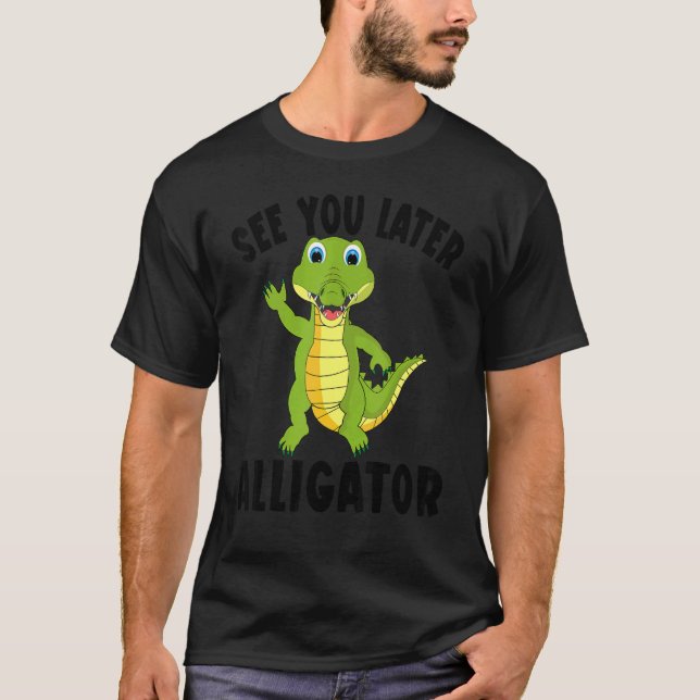Krokodil ser dig senare Alligator T Shirt (Framsida)