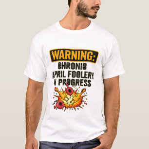Kronisk Aprilskämt Roligt Varning-Topplinne T Shirt