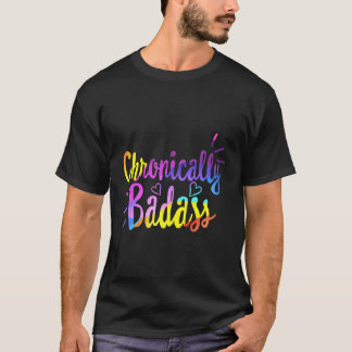 Kroniskt Badass Chronic Disease Awareness Illne T Shirt