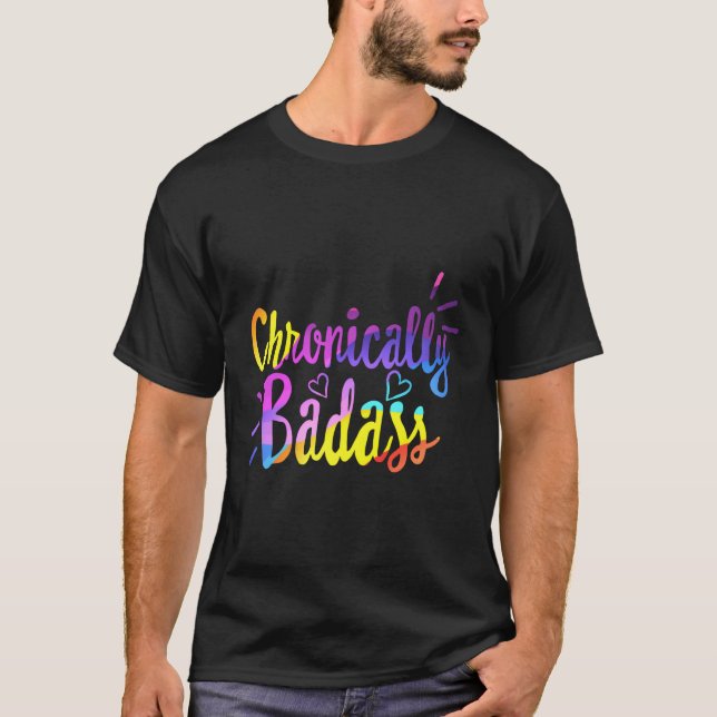 Kroniskt Badass Chronic Disease Awareness Illne T Shirt (Framsida)