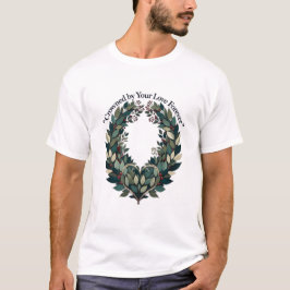 Krönt av din kärlek för evigt lagerkrans t-shirt