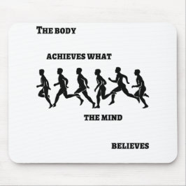 Kroppen uppnår det som sinnet tro musmatta