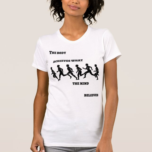 Kroppen uppnår det som sinnet tro t shirt (Framsida)