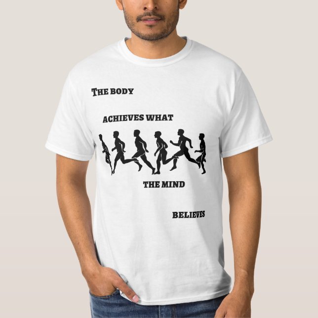 Kroppen uppnår det som sinnet tro t shirt (Framsida)