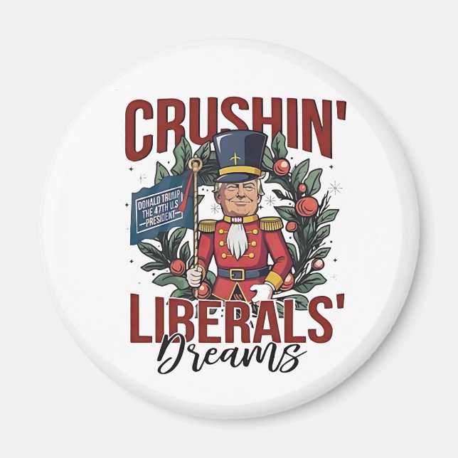 Krossar liberalers drömmar Trump nötknäppare jul Magnet (Framsidan)