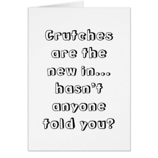 Kryckor är den nya saken. Har inte någon berättade Hälsningskort