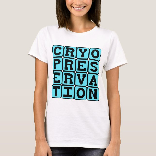 Kryopreservning, Frysning av människor T-shirt (Framsida)