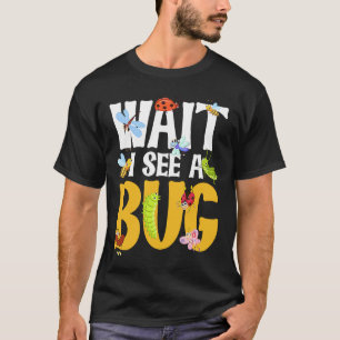 Kryp Älskare Insekt Science Vänta tills jag ser Kr T Shirt