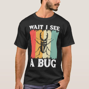 Kryp Älskare Insekt Science vänta tills jag ser Kr T Shirt