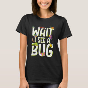 Kryp Älskare Insekt Science - vänta tills jag ser T Shirt