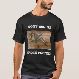 Kryp mig inte före kaffe. t shirt