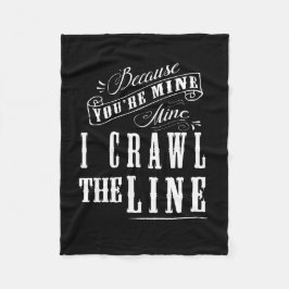 Krypa linjen, därför att du är min… mig fleecefilt