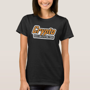Kryptera till att ha Roligt som stoppar handel med T Shirt