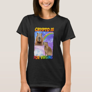 Krypto är för Virgins Capybara T Shirt