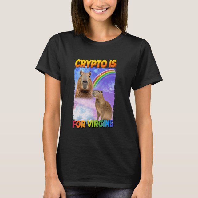 Krypto är för Virgins Capybara T Shirt (Framsida)