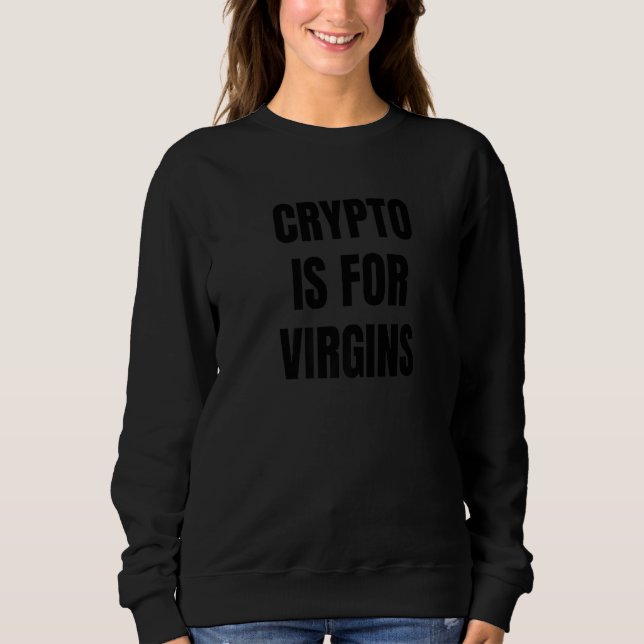 Krypto är för Virgins Crypto Crypto är för Vi T Shirt (Framsida)