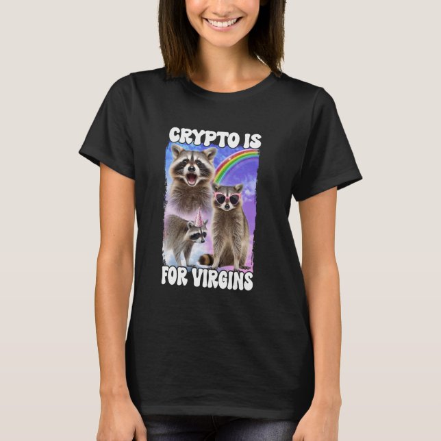 Krypto är för Virgins Raccoon T Shirt (Framsida)