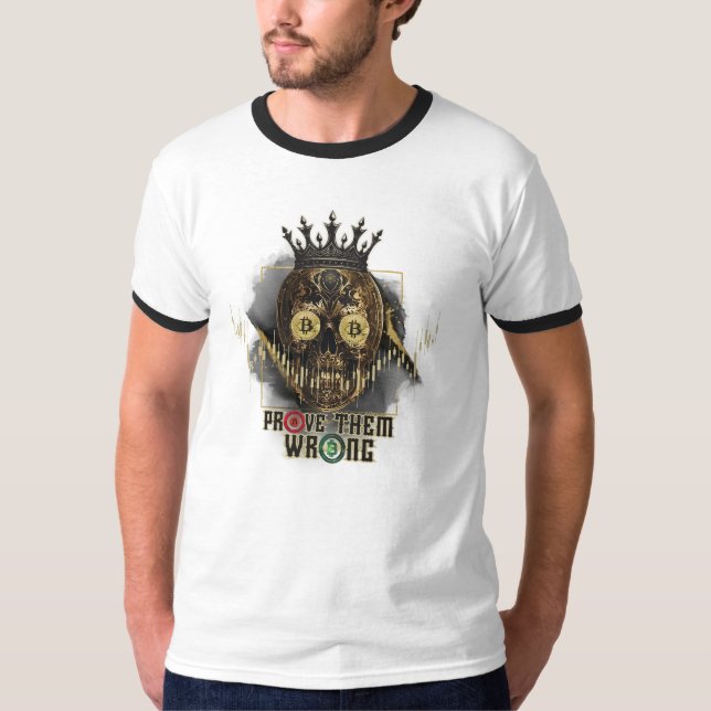 Krypto-motivation | Bitcoin | Bevisa dem fel  T Shirt (Framsida)