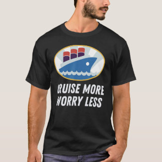 Kryssa Mer Orolig Mindre Perfekt Kryssningsuppehål T Shirt