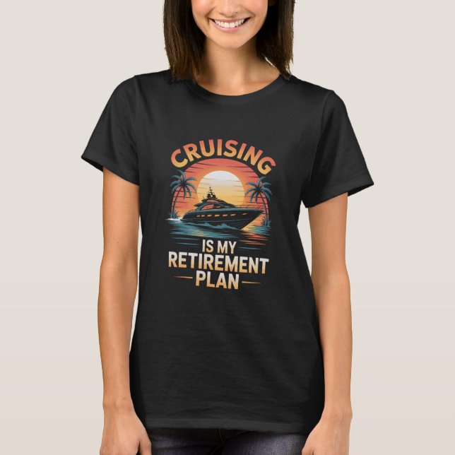 Kryssning Är Min Pensionsplan Rolig Kryssning  T Shirt (Framsida)