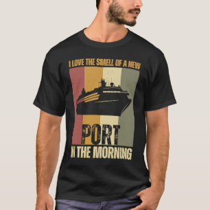 Kryssning Frakt I kärlek lukten av en ny hamn i T Shirt