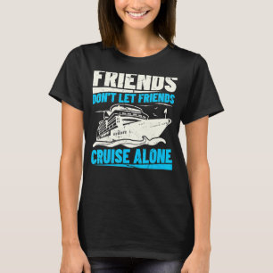 Kryssning inte på ensam u2013 Group Cruise-kompisa T Shirt