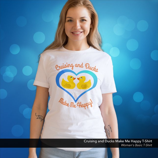 Kryssning och Ankor gör mig Lycklig T Shirt ("Cruising and Ducks Make Me Happy" Woman's T-Shirt Cruise Accessories.)