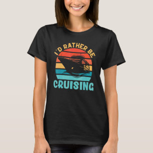 Kryssnings Semester Jag Hellre Kunde Kryssa Kryssn T Shirt