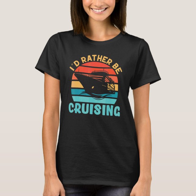 Kryssnings Semester Jag Hellre Kunde Kryssa Kryssn T Shirt (Framsida)