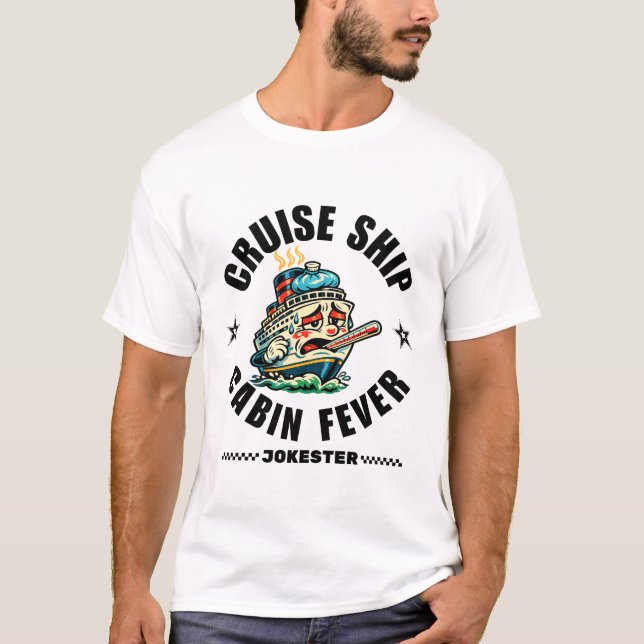 Kryssningsfartygs kabinfeber skämtare t shirt (Framsida)