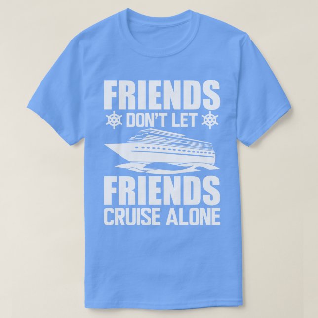 Kryssningsvänner får inte låta vänner kryssa över  t shirt (Design framsida)