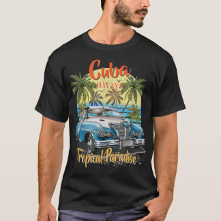 Kuba Havanna Tropical Paradise Car Beach Summer Vo T Shirt