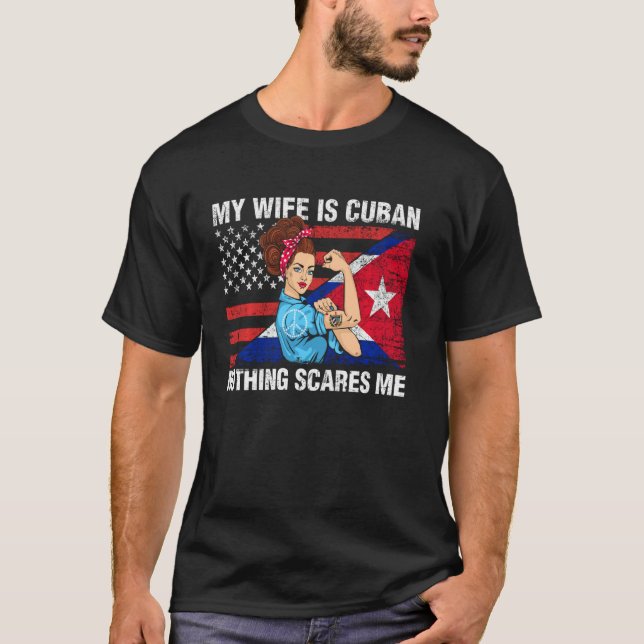 Kuba Shirt Min fru är kubansk Ingenting Skrämmer m T (Framsida)