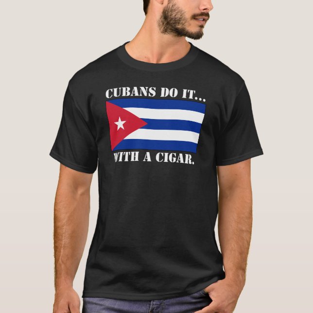 Kubaner Gör Det... Med En Cigarrett. T-shirt (Framsida)