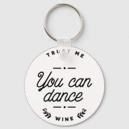 Kul att du kan Dance Vin Nyckelring