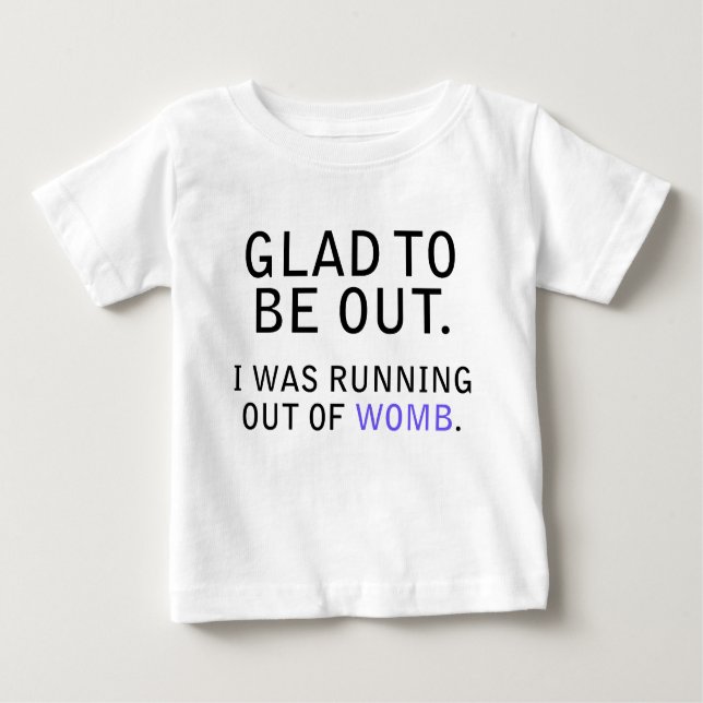 Kul att vara ute. Jag sprang ut ur Womb T-shirt (Framsida)