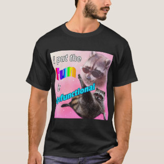 Kul i Dysfunktionell Tvättbjörn Meme T Shirt