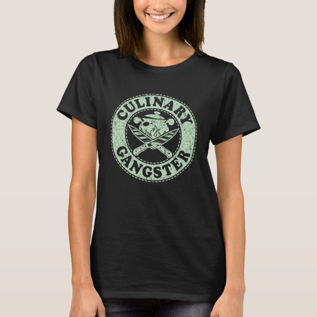 Kulinarisk Gangster Matlagning Kock Kulinarisk Koc T Shirt (Framsida)