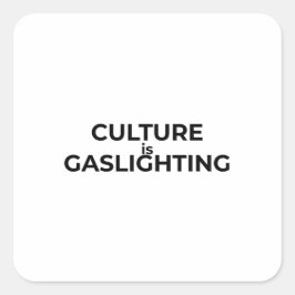 Kultur är Gaslighting Minimalistisk Typografi Fyrkantigt Klistermärke