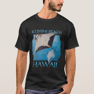 Kumimi Beach Hawaii Manta Rays Sea Rays Ocean T Shirt