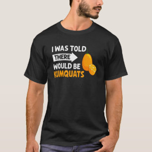 Kumquat Träd Fruit Recipes Orange Plant Marmalade T Shirt
