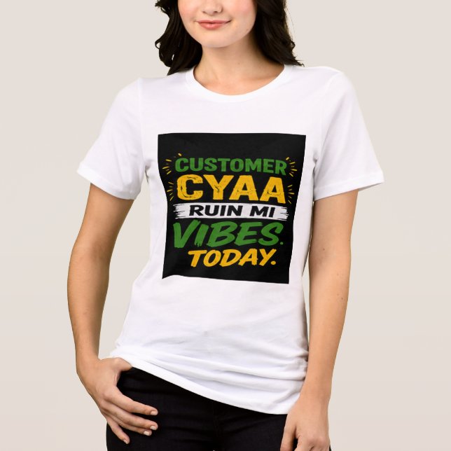 Kund Cyaa Ruin Mi Vibes Idag T Shirt (Framsida)